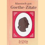 Klassisch Gut: Goethe-Zitate
Christel Foerster
€ 5,00