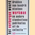 Het verborgen woord. Drukken van Henrik Nicolaas Werkman en andere clandestiene publikaties uit de collectie ***
Marieke van Delft e.a.
€ 5,00 Het verborgen woord. Drukken van Henrik Nicolaas Werkman en andere clandestiene publikaties uit de collectie ***
Marieke van Delft e.a.
€ 5,00