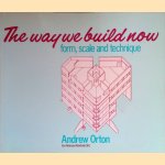 The way we build now. Form, scale and technique
Andrew Orton
€ 25,00 The way we build now. Form, scale and technique
Andrew Orton
€ 25,00