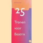 25 tronen voor Beatrix
Annalily van den Broeke
€ 10,00