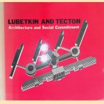 Lubetkin and Tecton: Architecture and social commitment. A critical study door Peter Coe e.a.