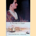 Lucie Duff Gordon: A Passage to Egypt
Katherine Frank
€ 10,00 Lucie Duff Gordon: A Passage to Egypt
Katherine Frank
€ 10,00