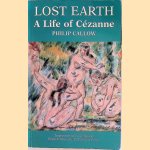 Lost Earth: A Life of Cézanne
Philip Callow
€ 25,00 Lost Earth: A Life of Cézanne
Philip Callow
€ 25,00
