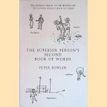 The Superior Person's Second Book of Words
Peter Bowler
€ 8,00 The Superior Person's Second Book of Words
Peter Bowler
€ 8,00