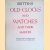 Britten's Old Clocks and Watches and Their Makers. A historical and descriptive account of the different styles of clocks and watches of the past in England and abroad containing a list of nearly fourteen tousend makers - seventh edition
G.H. Baillie e.a.
€ 15,00 Britten's Old Clocks and Watches and Their Makers. A historical and descriptive account of the different styles of clocks and watches of the past in England and abroad containing a list of nearly fourteen tousend makers - seventh edition
G.H. Baillie e.a.
€ 15,00
