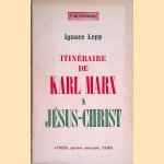 Itineraire de Karl Marx a Jesus-Christ: le chemin de damas
Ignace Lepp
€ 7,50 Itineraire de Karl Marx a Jesus-Christ: le chemin de damas
Ignace Lepp
€ 7,50