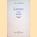 Lettres à ma mère
Paul Léautaud
€ 10,00 Lettres à ma mère
Paul Léautaud
€ 10,00