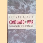 Consumed by War: European Conflict in the 20th Century
Richard C. Hall
€ 15,00 Consumed by War: European Conflict in the 20th Century
Richard C. Hall
€ 15,00