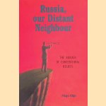 Russia, Our Distant Neighbour. The burden of conventional beliefs door Hugo Klijn
