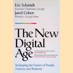 New Digital Age. Reshaping the Future of People, Nations and Business door Eric Schmidt e.a.