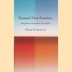 Eurasia's New Frontiers: Young States, Old Societies, Open Futures
Thomas W. Simons
€ 15,00 Eurasia's New Frontiers: Young States, Old Societies, Open Futures
Thomas W. Simons
€ 15,00