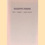 Giuseppe Penone: Fui - saro' - Non sono. Opening Thursday 8 September 2016 6-8 pm
Guiseppe Penone e.a.
€ 12,50