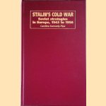 Stalin's Cold War: Soviet Strategies in Europe, 1943 to 1956 door Caroline Kennedy-Pipe