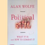 Political Evil: What It Is and How to Combat It
Alan Wolfe
€ 10,00 Political Evil: What It Is and How to Combat It
Alan Wolfe
€ 10,00