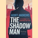 The Shadow Man: At the Heart of the Cambridge Spy Circle
Geoff Andrews
€ 17,50