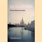 No Illusions: The Voices of Russia's Future Leaders, with a New Introduction
Ellen Mickiewicz
€ 10,00 No Illusions: The Voices of Russia's Future Leaders, with a New Introduction
Ellen Mickiewicz
€ 10,00