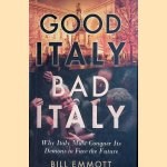 Good Italy, Bad Italy. Why Italy Must Conquer Its Demons to Face the Future
Bill Emmott
€ 10,00