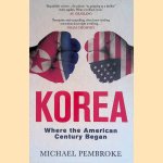 Korea: Where the American Century Began
Michael Pembroke
€ 9,00 Korea: Where the American Century Began
Michael Pembroke
€ 9,00