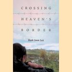 Crossing Heaven's Border
Hark Joon Lee
€ 20,00 Crossing Heaven's Border
Hark Joon Lee
€ 20,00
