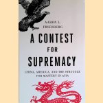 A Contest for Supremacy: China, America, and the Struggle for Mastery in Asia
Aaron L. Friedberg
€ 10,00 A Contest for Supremacy: China, America, and the Struggle for Mastery in Asia
Aaron L. Friedberg
€ 10,00