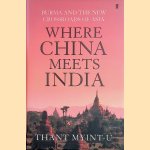 Where China Meets India: Burma and the Closing of the Great Asian Frontier. by Thant Myint-U
Thant Myint-U
€ 15,00 Where China Meets India: Burma and the Closing of the Great Asian Frontier. by Thant Myint-U
Thant Myint-U
€ 15,00