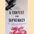 A Contest for Supremacy: China, America, and the Struggle for Mastery in Asia door Aaron L. Friedberg