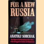 For A New Russia The Mayor of St. Petersburg's Own Story of the Struggle for Justice and Democracy
Anatoly Sobchak
€ 10,00 For A New Russia The Mayor of St. Petersburg's Own Story of the Struggle for Justice and Democracy
Anatoly Sobchak
€ 10,00