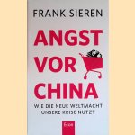 Angst vor China: Wie die neue Weltmacht unsere Krise nutzt
Frank Sieren
€ 10,00 Angst vor China: Wie die neue Weltmacht unsere Krise nutzt
Frank Sieren
€ 10,00