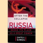 After the Collapse: Russia Seeks Its Place As a Great Power
Dimitri K. Simes
€ 10,00 After the Collapse: Russia Seeks Its Place As a Great Power
Dimitri K. Simes
€ 10,00