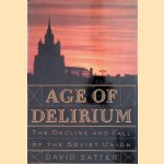 Age of Delirium: The Decline and Fall of the Soviet Union
David Satter
€ 20,00 Age of Delirium: The Decline and Fall of the Soviet Union
David Satter
€ 20,00