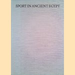 Sport in ancient Egypt door A.D. Touny e.a.