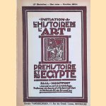 Initiation à l'histoire de l'art - Préhistoire et Egypte door Paul Montfort