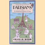 Parisians. An Adventure History of Paris door Graham Robb