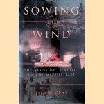 Sowing the Wind: The Seeds of Conflict in the Middle East
John Keay
€ 8,00 Sowing the Wind: The Seeds of Conflict in the Middle East
John Keay
€ 8,00