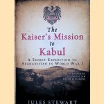 The Kaiser's Mission to Kabul. A Secret Expedition to Afghanistan in World War I
Jules Stewart
€ 20,00 The Kaiser's Mission to Kabul. A Secret Expedition to Afghanistan in World War I
Jules Stewart
€ 20,00