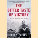 The Bitter Taste of Victory: In the Ruins of the Reich
Lara Feigel
€ 20,00