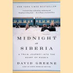 Midnight in Siberia: A Train Journey into the Heart of Russia
David Greene
€ 7,00