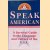 Speak American. A Survival Guide to the Language and Culture of the U.S.A door Dileri Borunda Johnston