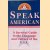 Speak American. A Survival Guide to the Language and Culture of the U.S.A
Dileri Borunda Johnston
€ 6,50 Speak American. A Survival Guide to the Language and Culture of the U.S.A
Dileri Borunda Johnston
€ 6,50