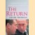 The Return: Russia's Journey from Gorbachev to Medvedev door Daniel Treisman