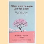 Kijken door de ogen van een ander. De Japanse kunst van compassie
Erin Niimi Longhurst
€ 10,00
