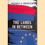 The Lands in Between: Russia vs. the West and the New Politics of Hybrid War
Mitchell A. Orenstein
€ 15,00 The Lands in Between: Russia vs. the West and the New Politics of Hybrid War
Mitchell A. Orenstein
€ 15,00