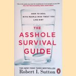 The Asshole Survival Guide. How to Deal with People Who Treat You Like Dirt
Robert I. Sutton
€ 5,00