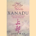 Xanadu. Marco Polo's and Europe's discovery of the East
John Man
€ 8,00