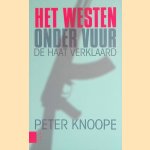Het Westen onder vuur. De haat verklaard
Peter Knoope
€ 10,00 Het Westen onder vuur. De haat verklaard
Peter Knoope
€ 10,00