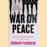 War on Peace: The End of Diplomacy and the Decline of American Influence
Ronan Farrow
€ 12,50 War on Peace: The End of Diplomacy and the Decline of American Influence
Ronan Farrow
€ 12,50