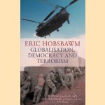 Globalisation, Democracy and Terrorism door Eric Hobsbawm