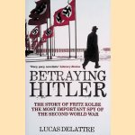 Betraying Hitler. The Story Of The Most Important Spy Of The Second World War
Lucas Delattre
€ 6,00 Betraying Hitler. The Story Of The Most Important Spy Of The Second World War
Lucas Delattre
€ 6,00