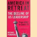 America in Retreat: The Decline of US Leadership from WW2 to Covid-19
Michael Pembroke
€ 12,50 America in Retreat: The Decline of US Leadership from WW2 to Covid-19
Michael Pembroke
€ 12,50