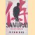 Samurai: The True Story of the Last Warrior door John Man